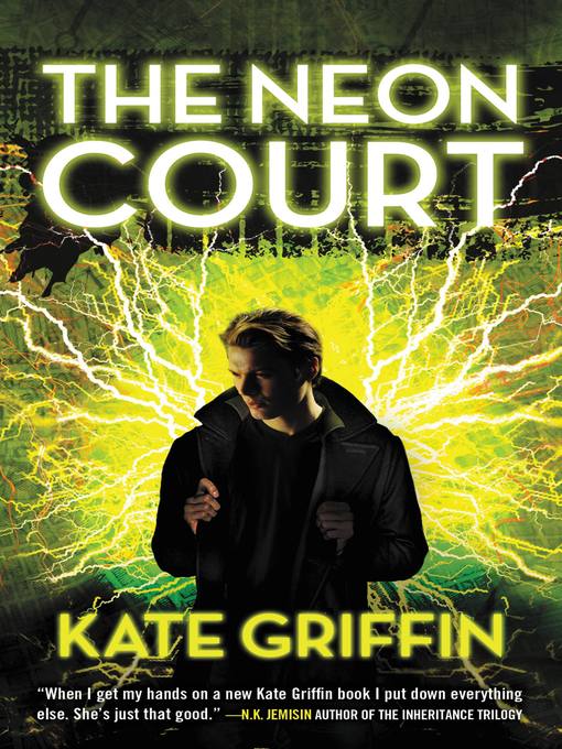 Title details for The Neon Court by Kate Griffin - Available